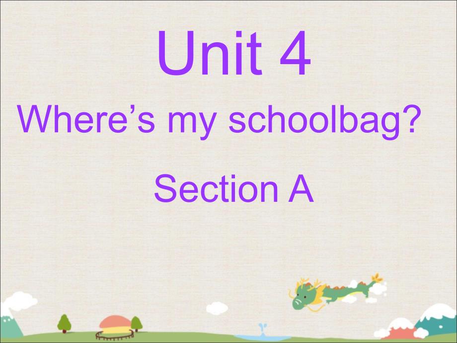 Unit4Where%27smyschoolbagSectionA课件2_第1页