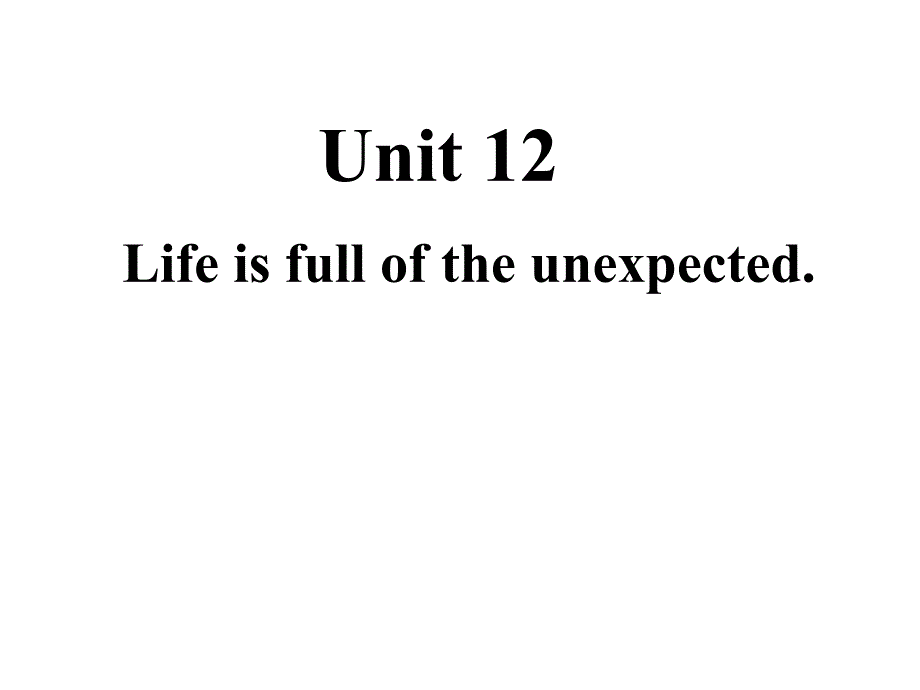 Unit12Lifeisfulloftheunexpected（第2课时）课件_第1页