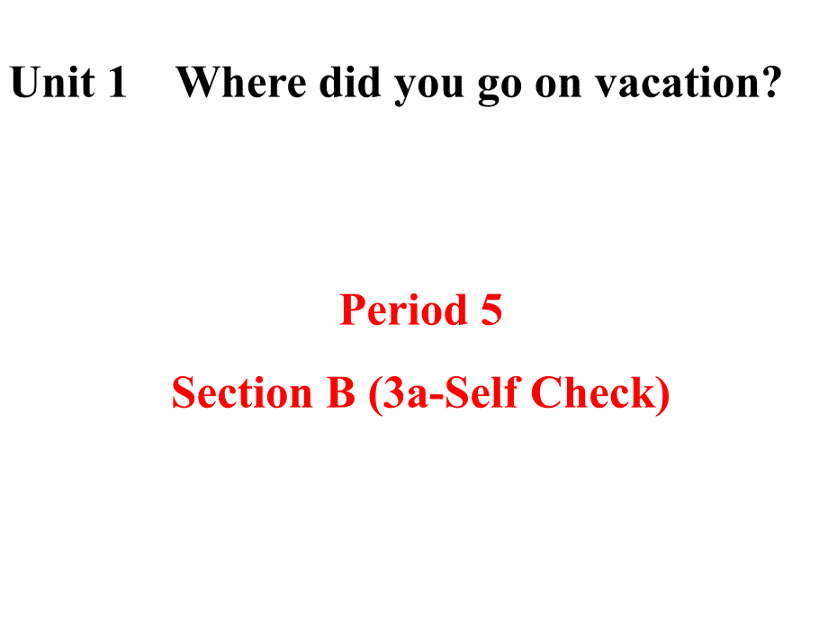 八上unit1period5SectionB3a-selfcheck_第1页