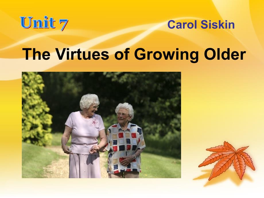 UNIT 7 THE VIRTUES OF GROWING OLDER - ==欢迎访问苏州大学网站=_第1页