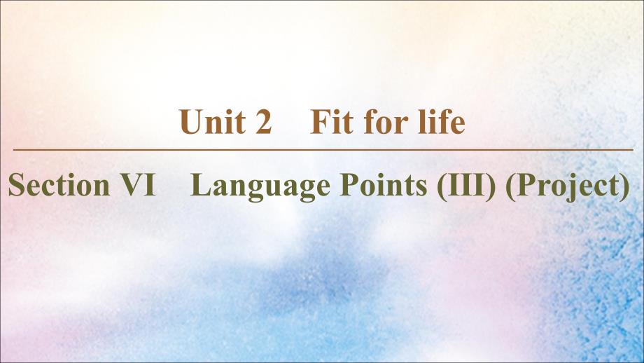 2019-2020学年高中英语 Unit 2 Fit for life Section Ⅵ Language Points（Ⅲ）（Project）课件 牛津译林版选修7_第1页